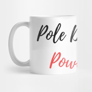 Pole Dance Is Powerful - Pole Dancer Design Mug